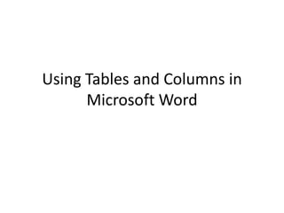 Using Tables and Columns in Microsoft Word 