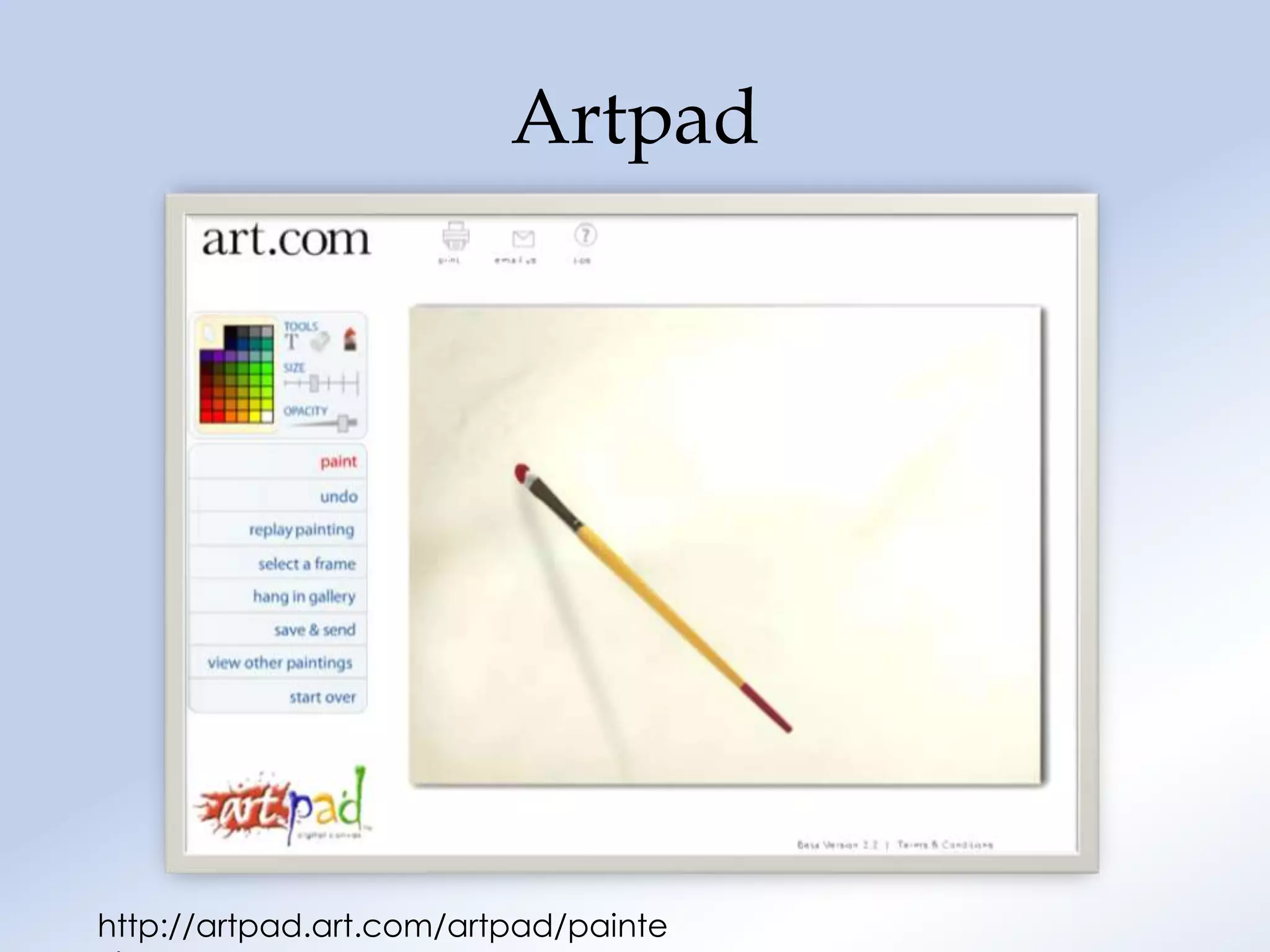 Artpad




http://artpad.art.com/artpad/painte
 