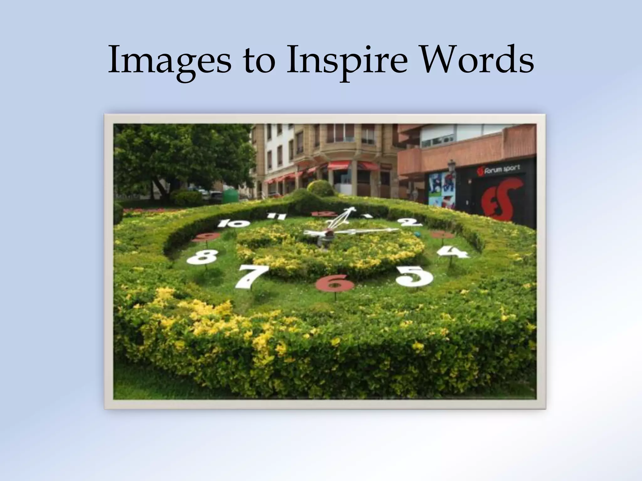 Images to Inspire Words
 