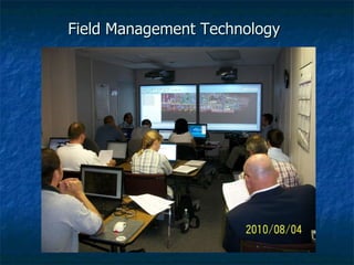 Field Management Technology 