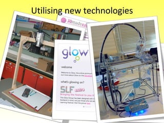 Utilising new technologies 