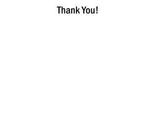 Thank You!
 
