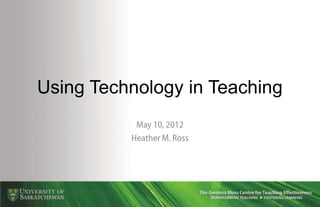 Using Technology in Teaching
 