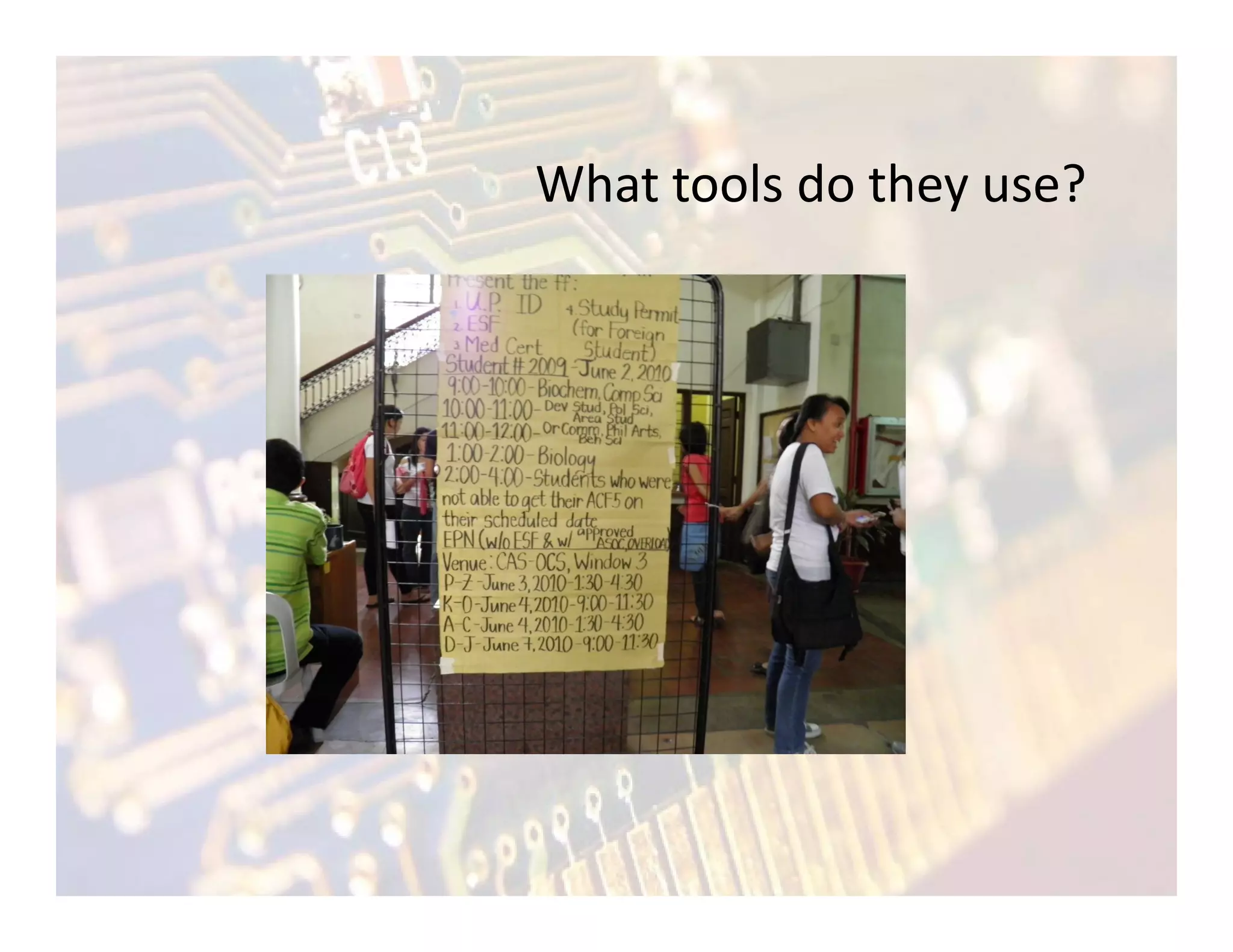 What tools do they use?
 