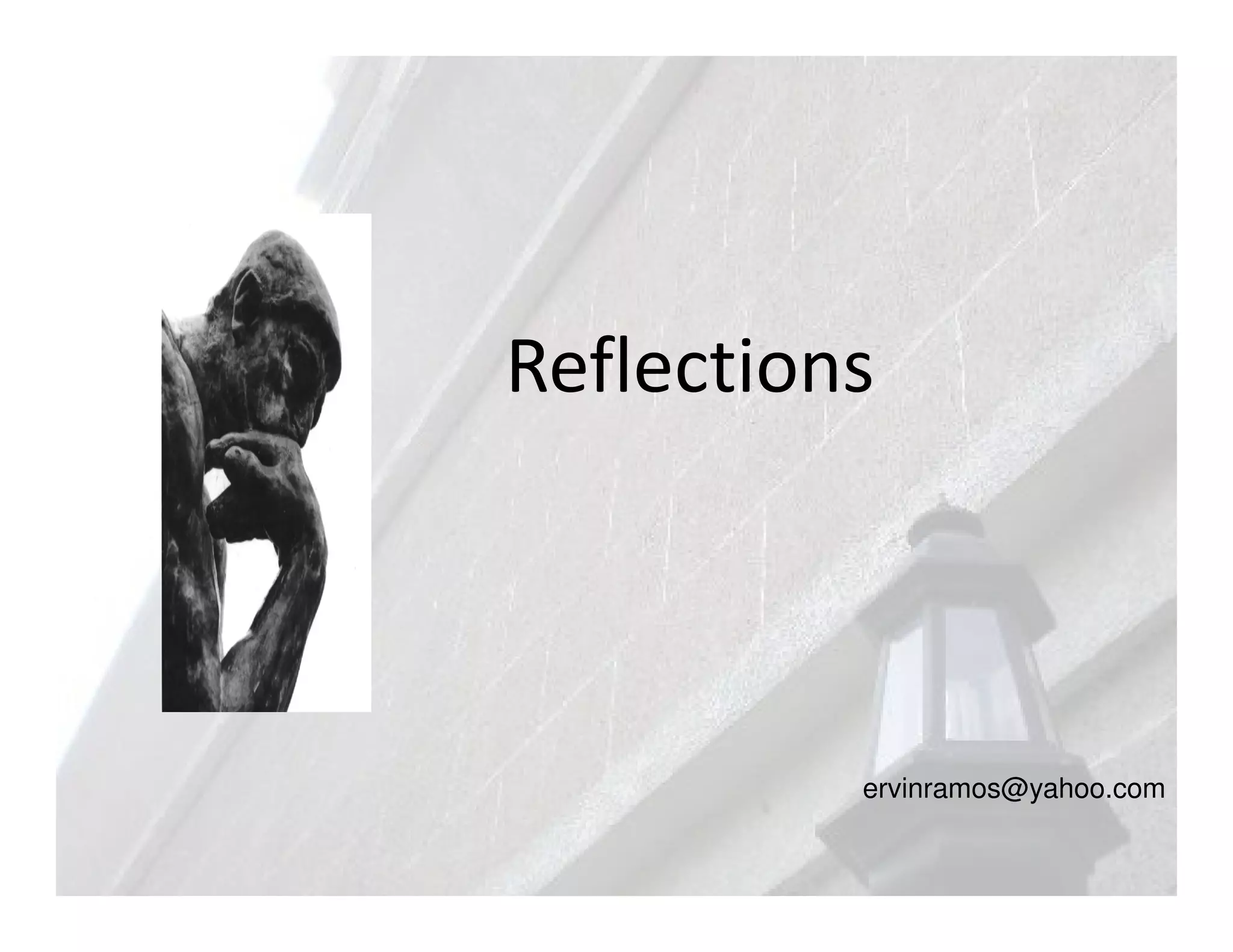 Reflections



          ervinramos@yahoo.com
 