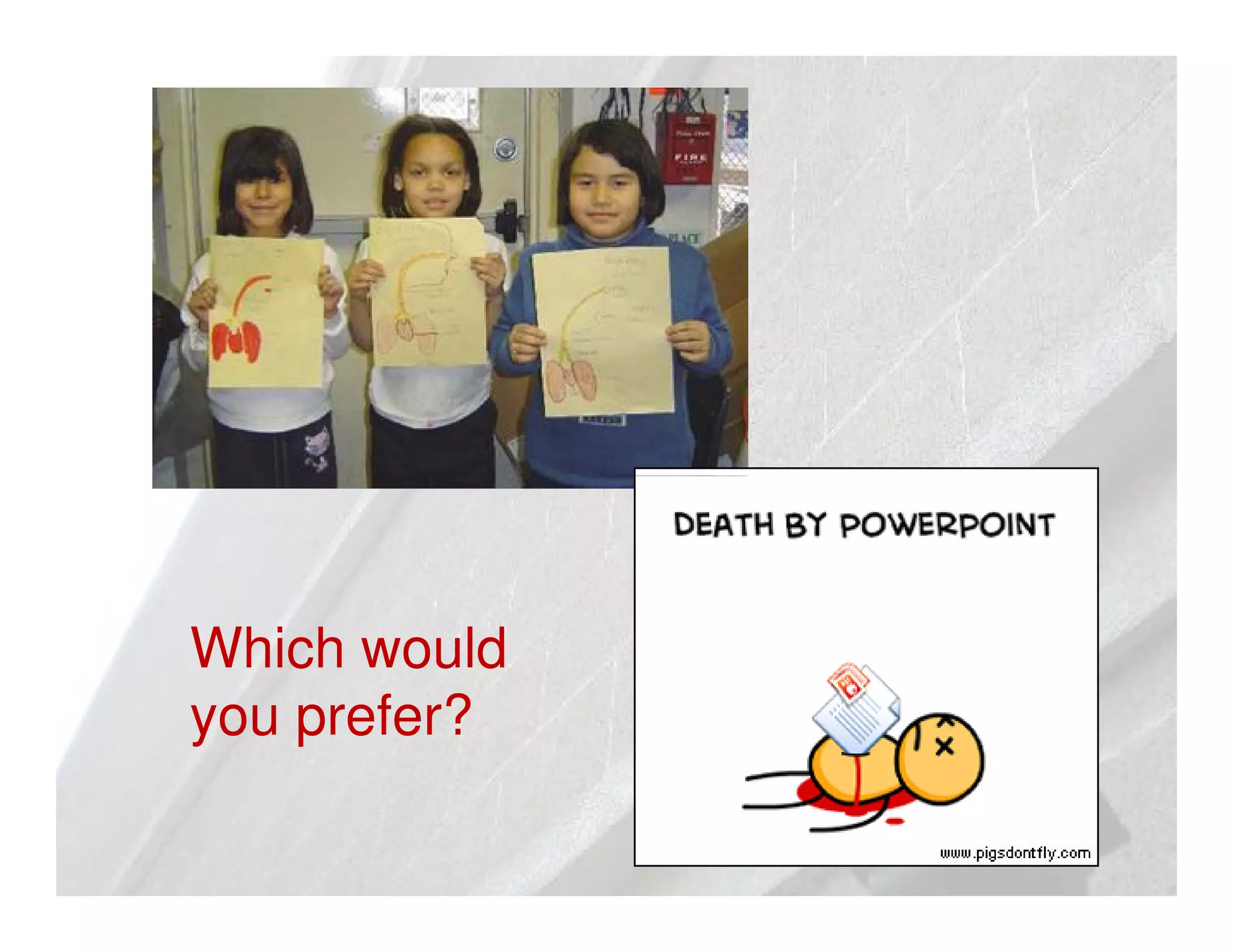 Which would
you prefer?
 