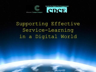 Supporting Effective
  Service-Learning
 in a Digital World
 