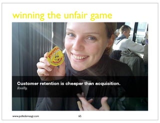 winning the unfair game




www.polledemaagt.com   65
 