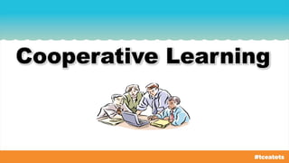 Cooperative Learning
 