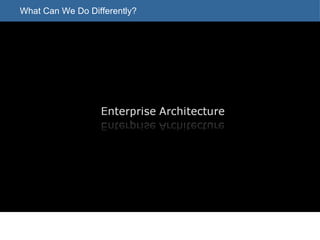 What Can We Do Differently? 