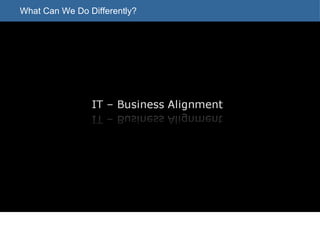 What Can We Do Differently? 