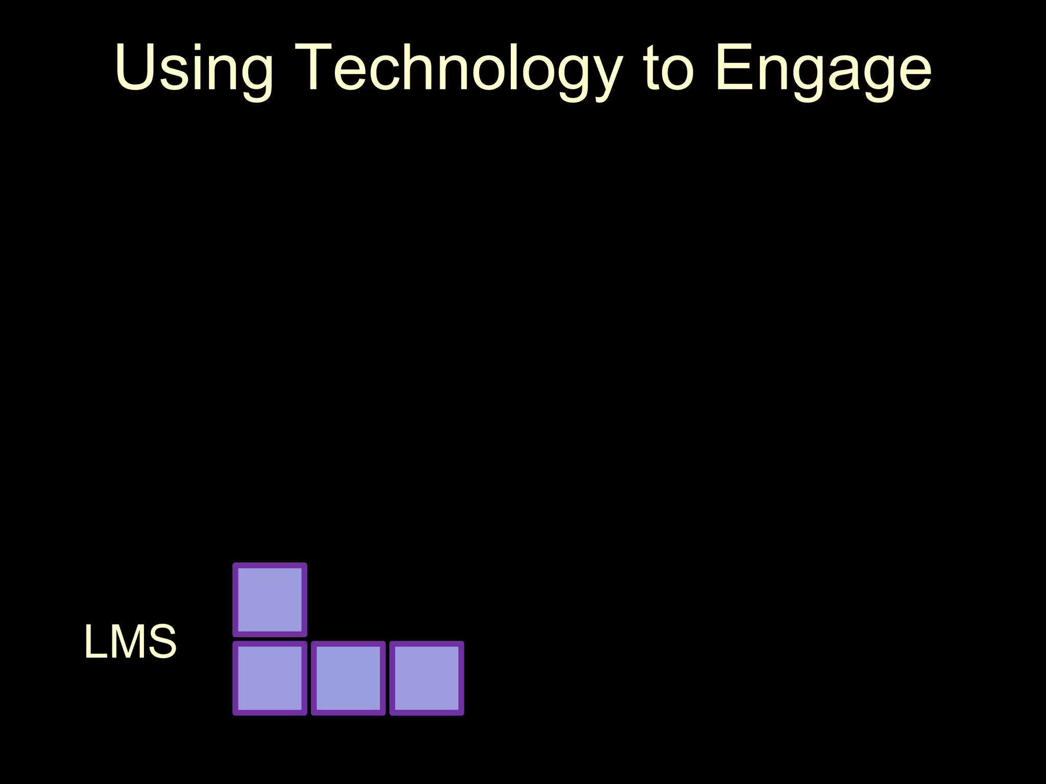 Using Technology to EngageLMS