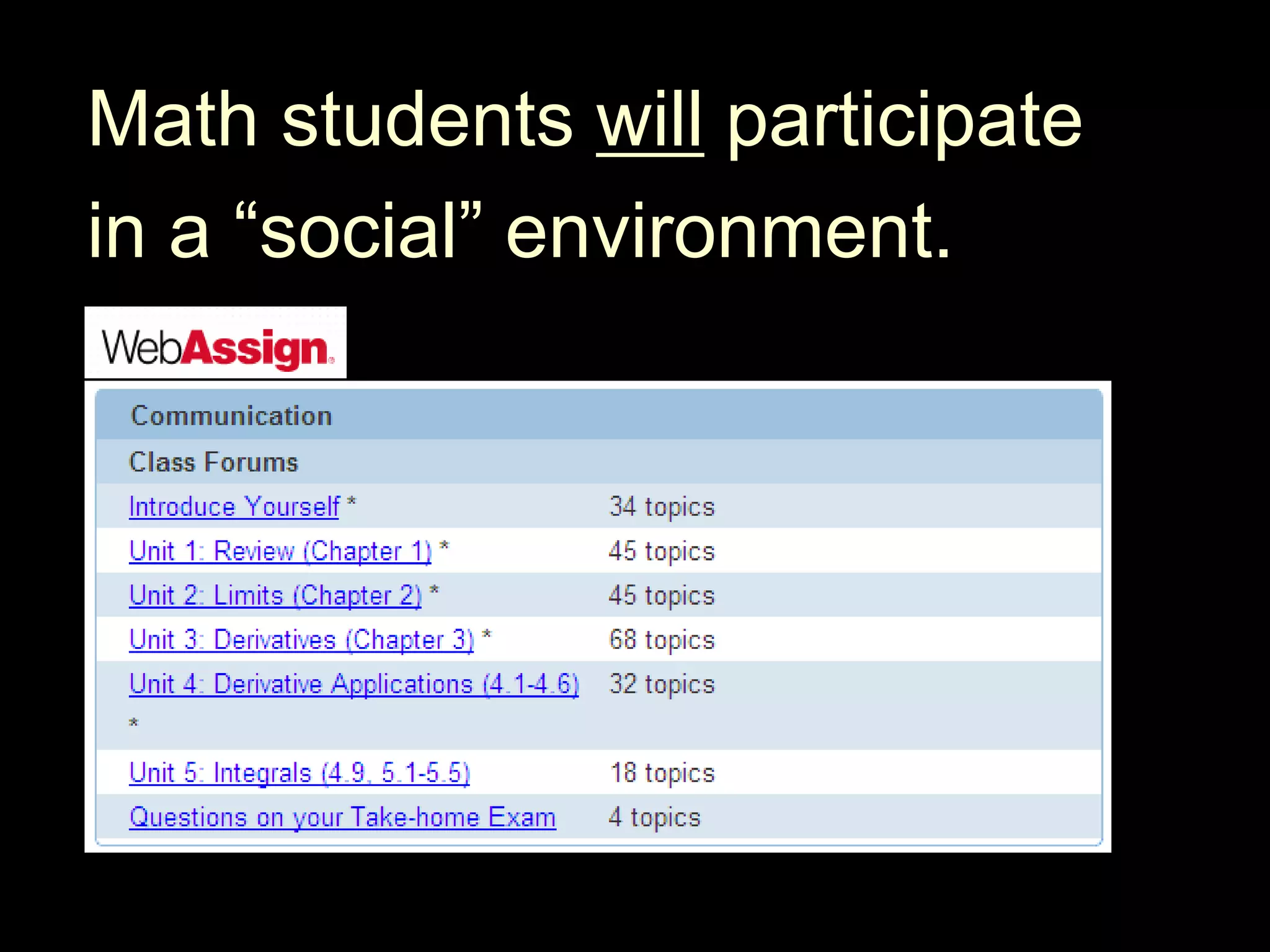 Math students will participatein a “social” environment.
