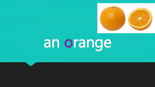 an orange
 