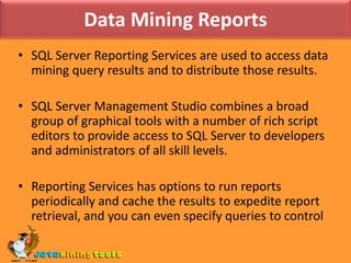 The Data Mining DesignerData Mining Designer is where most of the work with your models will take place. It contains the following five panes for editing, browsing, querying, and comparing models:The Mining Structure pane