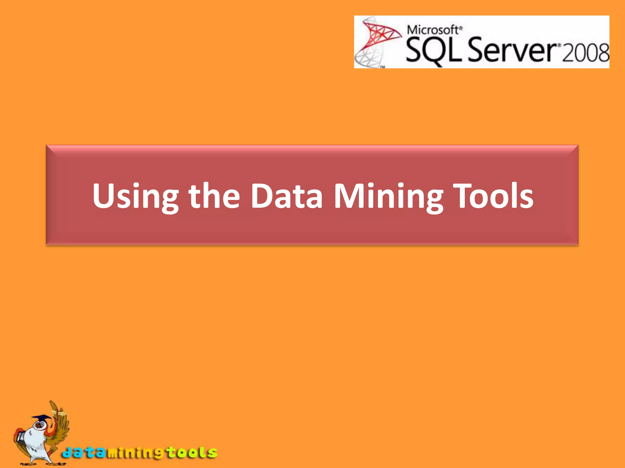 Using the Data Mining Tools