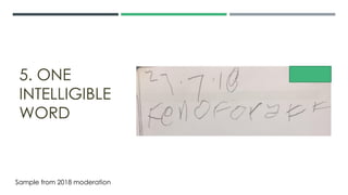 5. ONE
INTELLIGIBLE
WORD
Sample from 2018 moderation
 