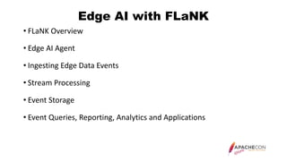 •
•
•
•
•
•
Edge AI with FLaNK
 