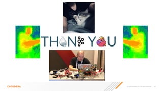 © 2020 Cloudera, Inc. All rights reserved. 42
TH N Y U
 