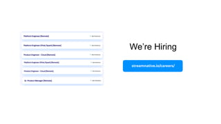 We’re Hiring
streamnative.io/careers/
 
