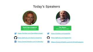 Today’s Speakers
https://github.com/david-streamlio
David Kjerrumgaard
Developer Advocate
https://twitter.com/DavidKjerrumga1
https://github.com/tspannhw
Tim Spann
Developer Advocate
https://twitter.com/paasDev
https://www.linkedin.com/in/davidkj/ https://www.linkedin.com/in/timothyspann
 