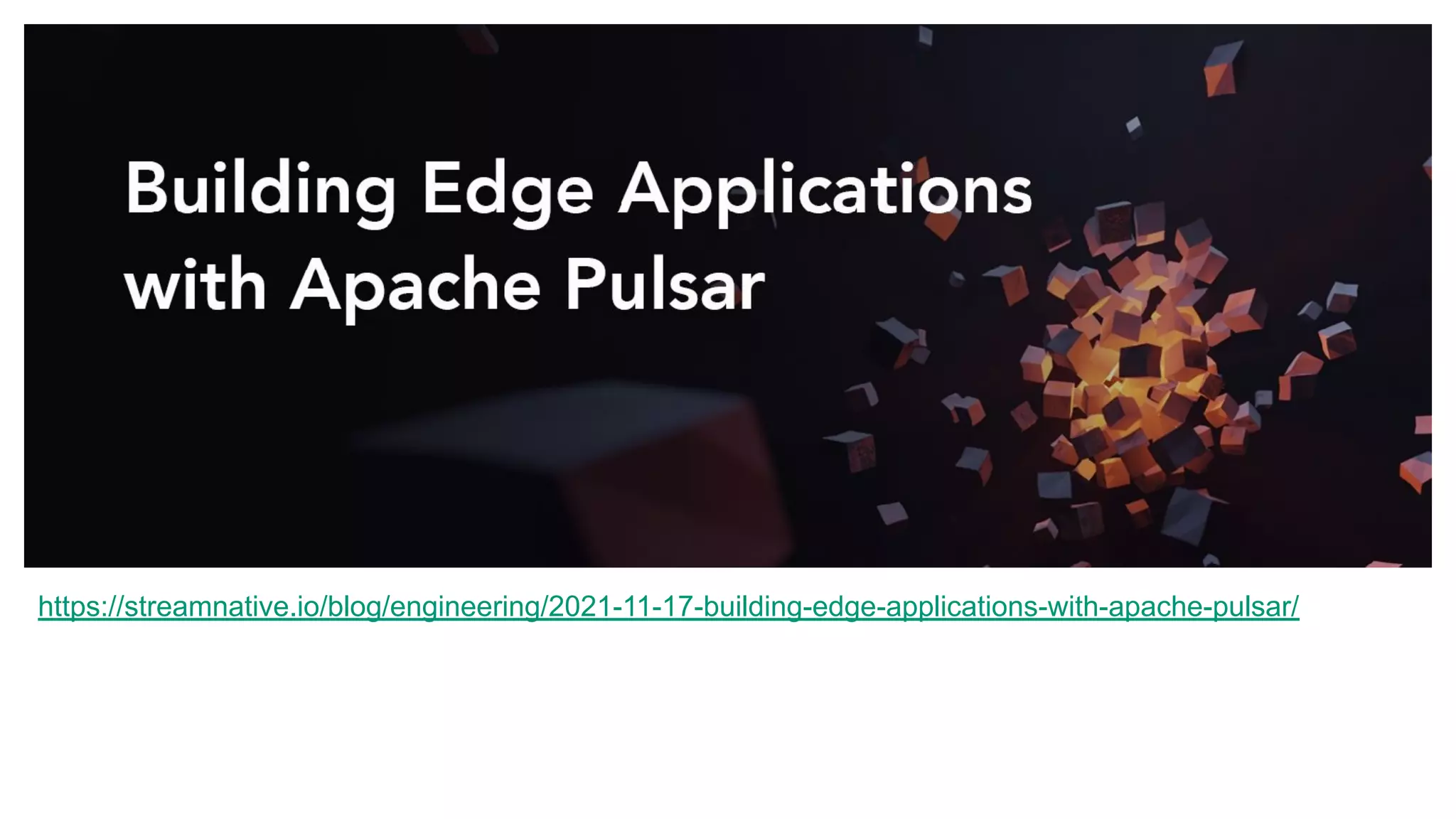 https://streamnative.io/blog/engineering/2021-11-17-building-edge-applications-with-apache-pulsar/
 