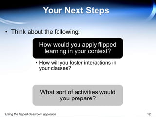 Using the flipped classroom approach | PPTX | Educational Assessment ...