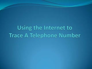 Using the Internet to Trace A Telephone Number 