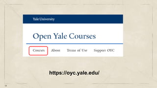 18
https://oyc.yale.edu/
 