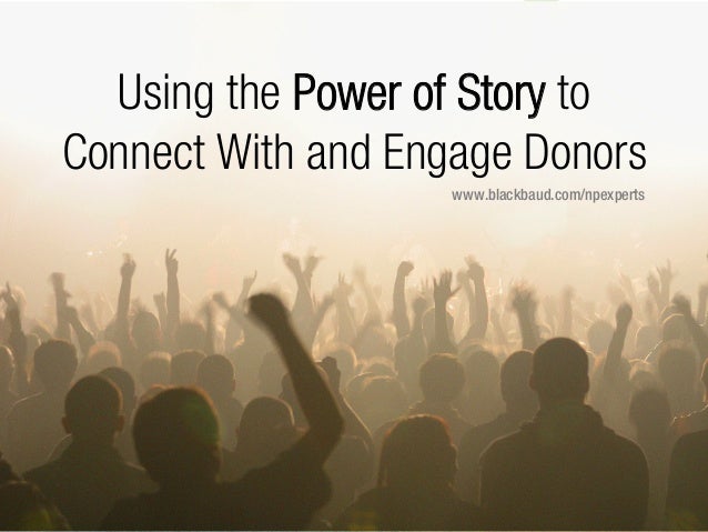 donors connect power story retain slideshare