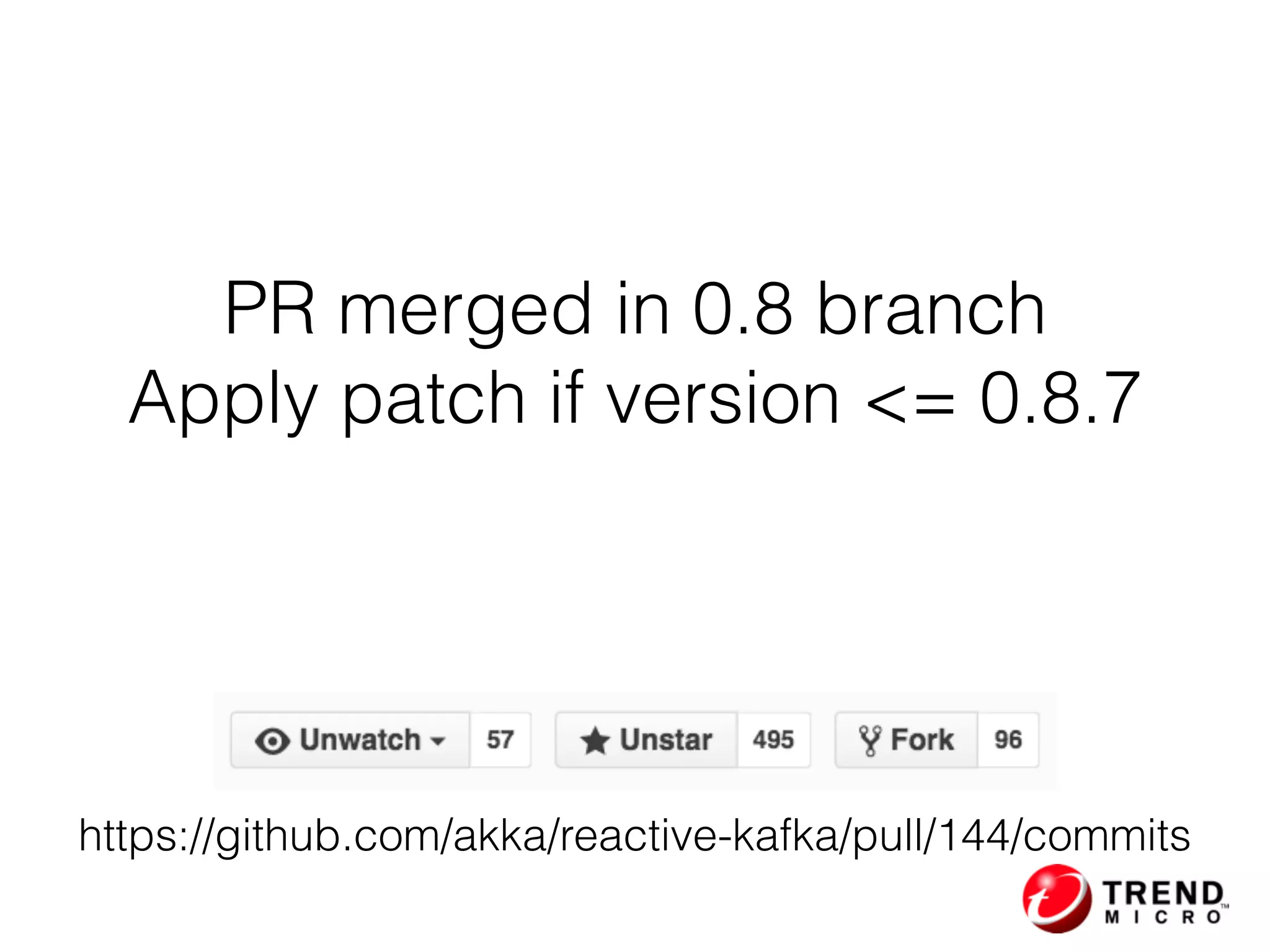 PR merged in 0.8 branch
Apply patch if version <= 0.8.7
https://github.com/akka/reactive-kafka/pull/144/commits
 