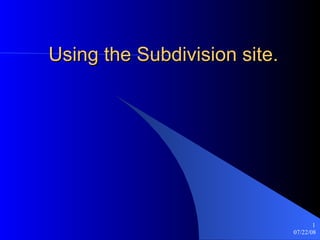 Using the Subdivision site. 