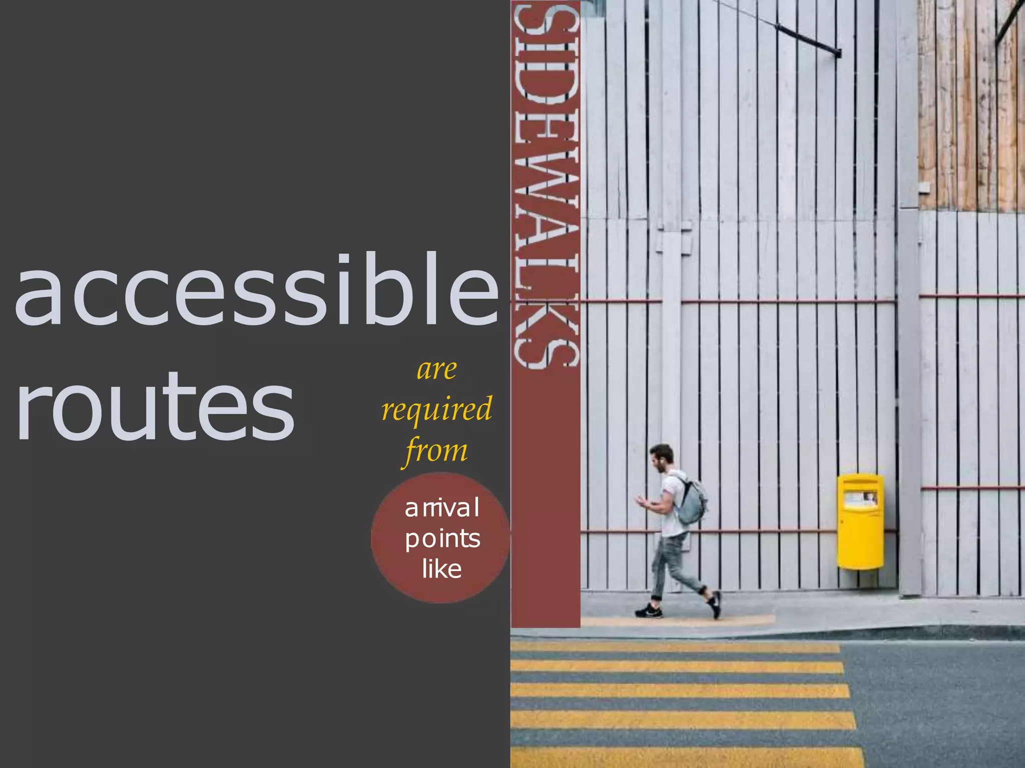 accessible
routes
are
required
from
arrival
points
like
 