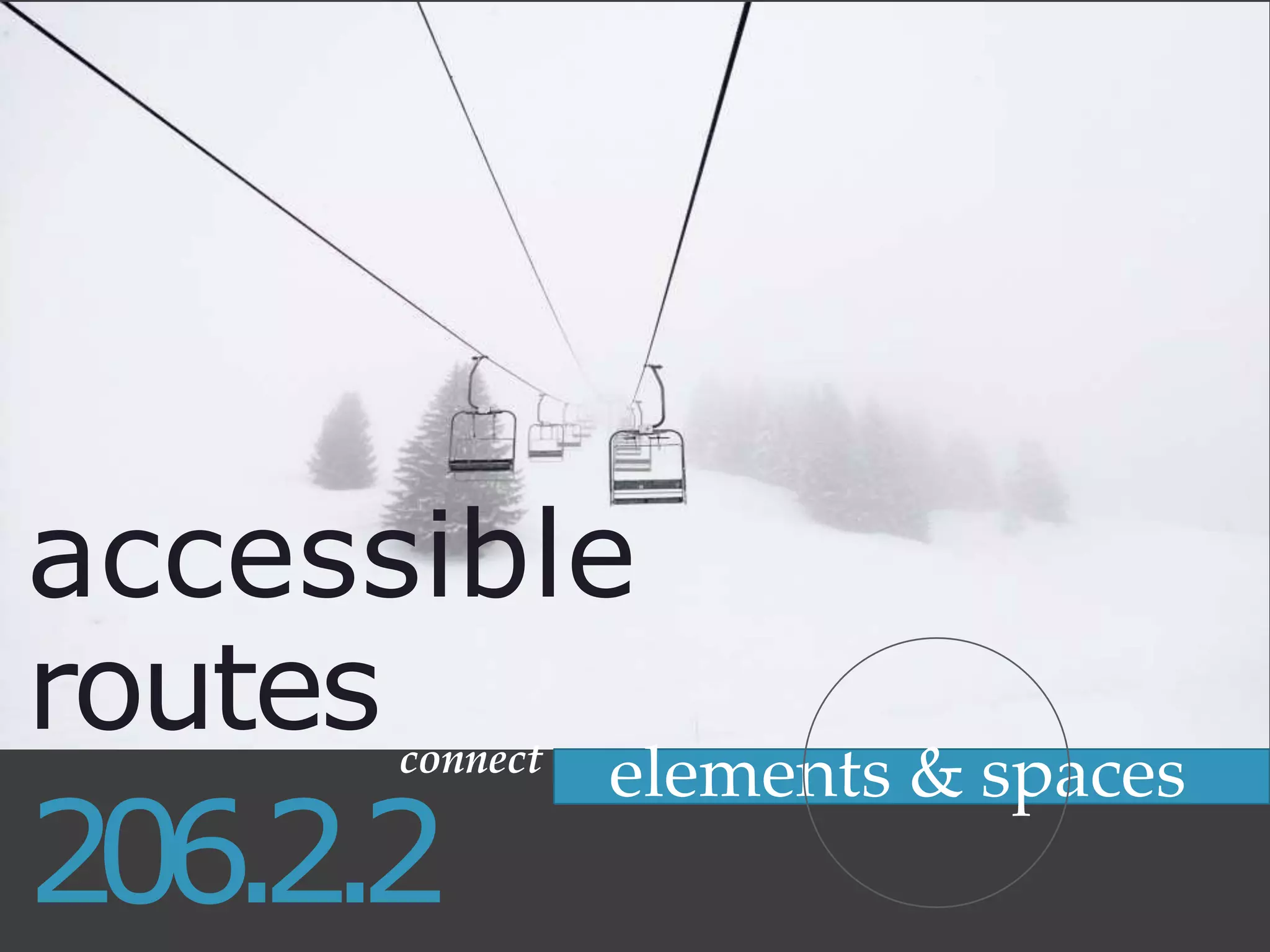accessible
elements & spaces
routesconnect
206.2.2
 