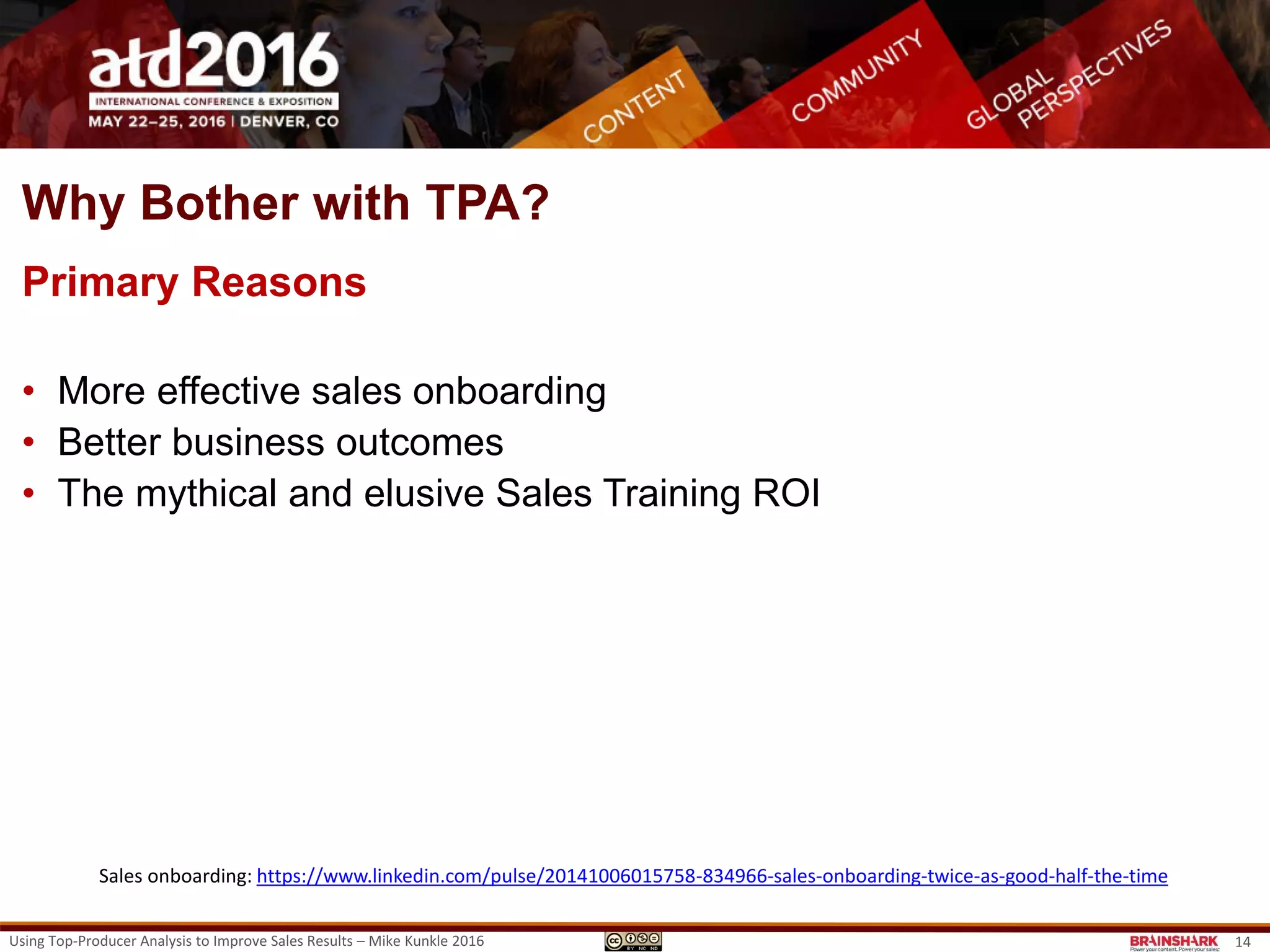 14
Top-Producer Analysis
Why Do It?
 