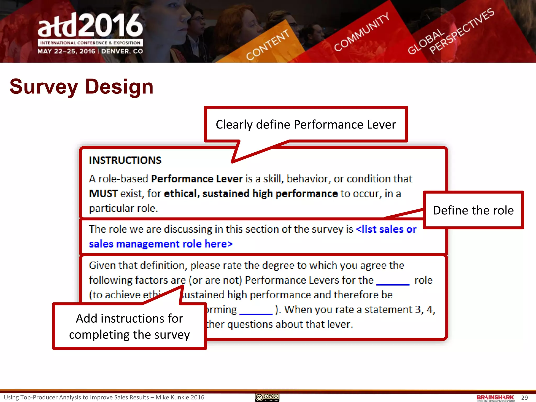 Using Top-Producer Analysis to Improve Sales Results – Mike Kunkle 2016 29
Identify the high-level
Performance Levers (hypotheses)
Document the potential tasks for
the Performance Lever
Ask what you’ve missed
Survey Design
 