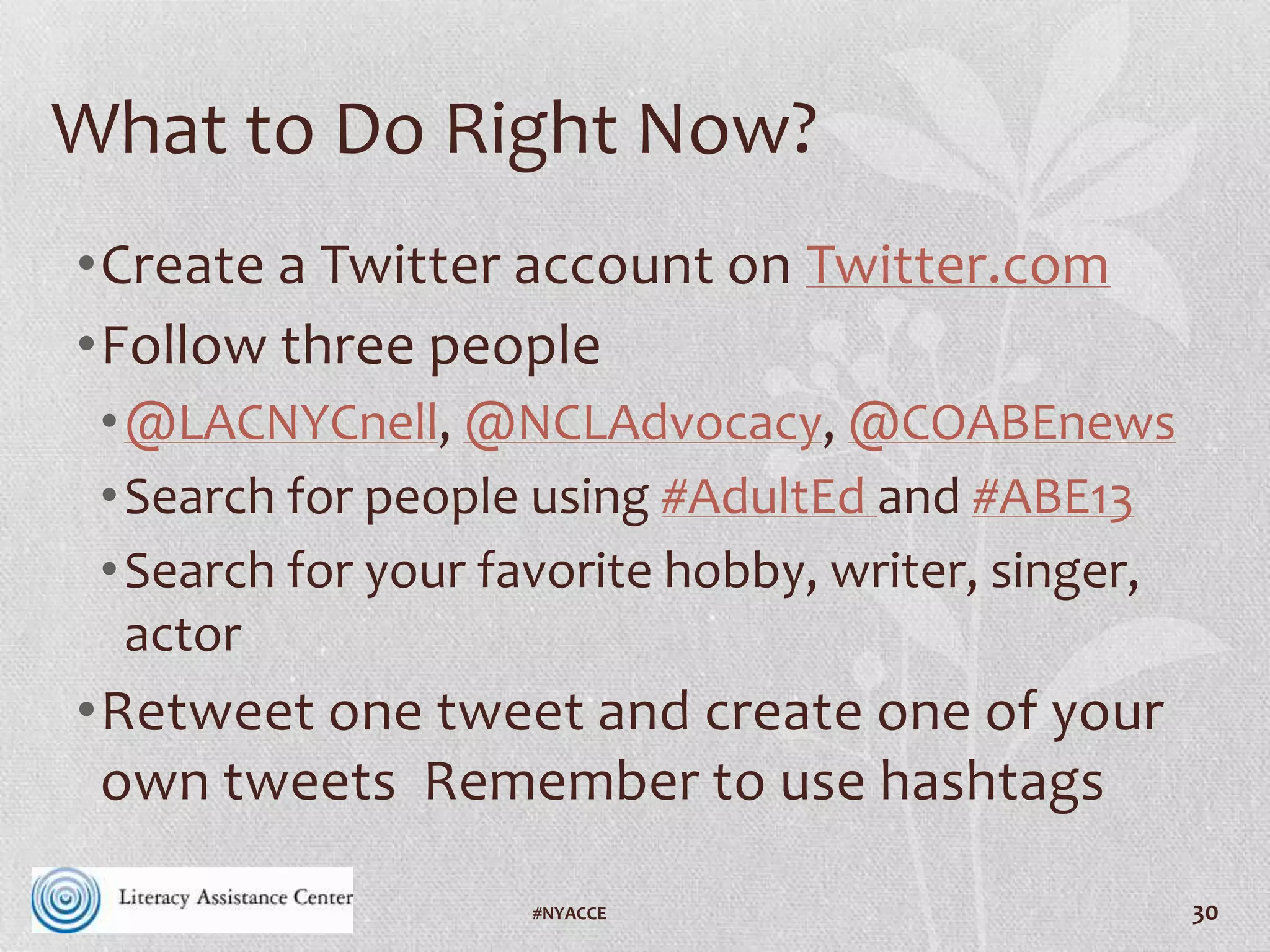 30
Nell Eckersley
•Twitter: @LACNYCNell
•Email: NellE@LACNYC.org
•http://www.scoop.it/t/twitter-in-adult-education
#VAILL
 