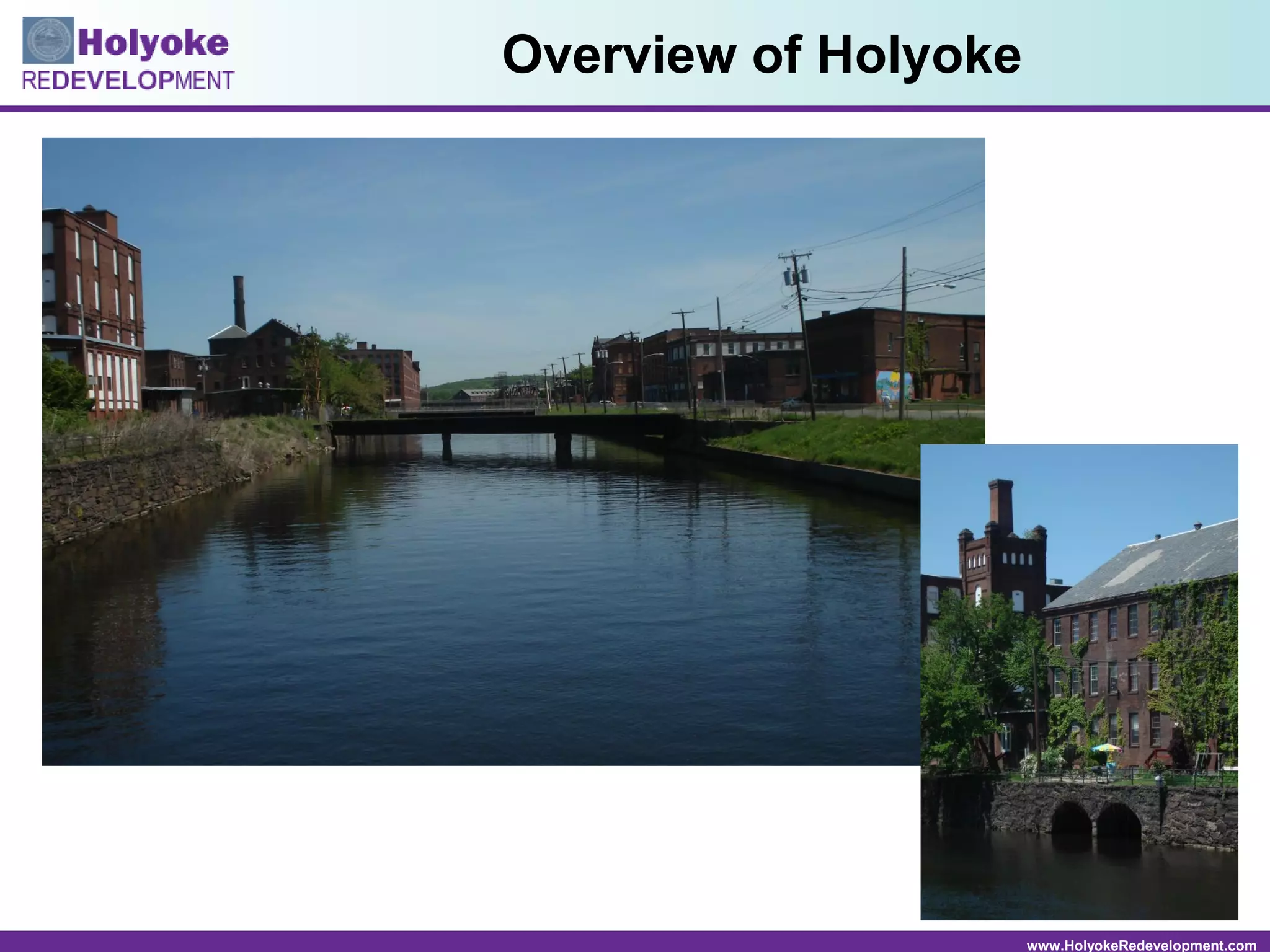 www.HolyokeRedevelopment.com
Overview of Holyoke
 