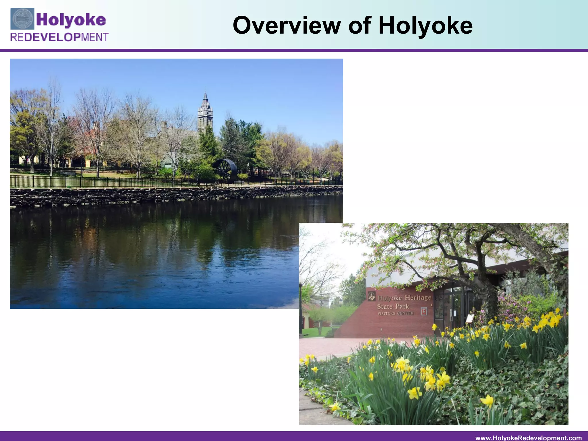 www.HolyokeRedevelopment.com
Overview of Holyoke
 