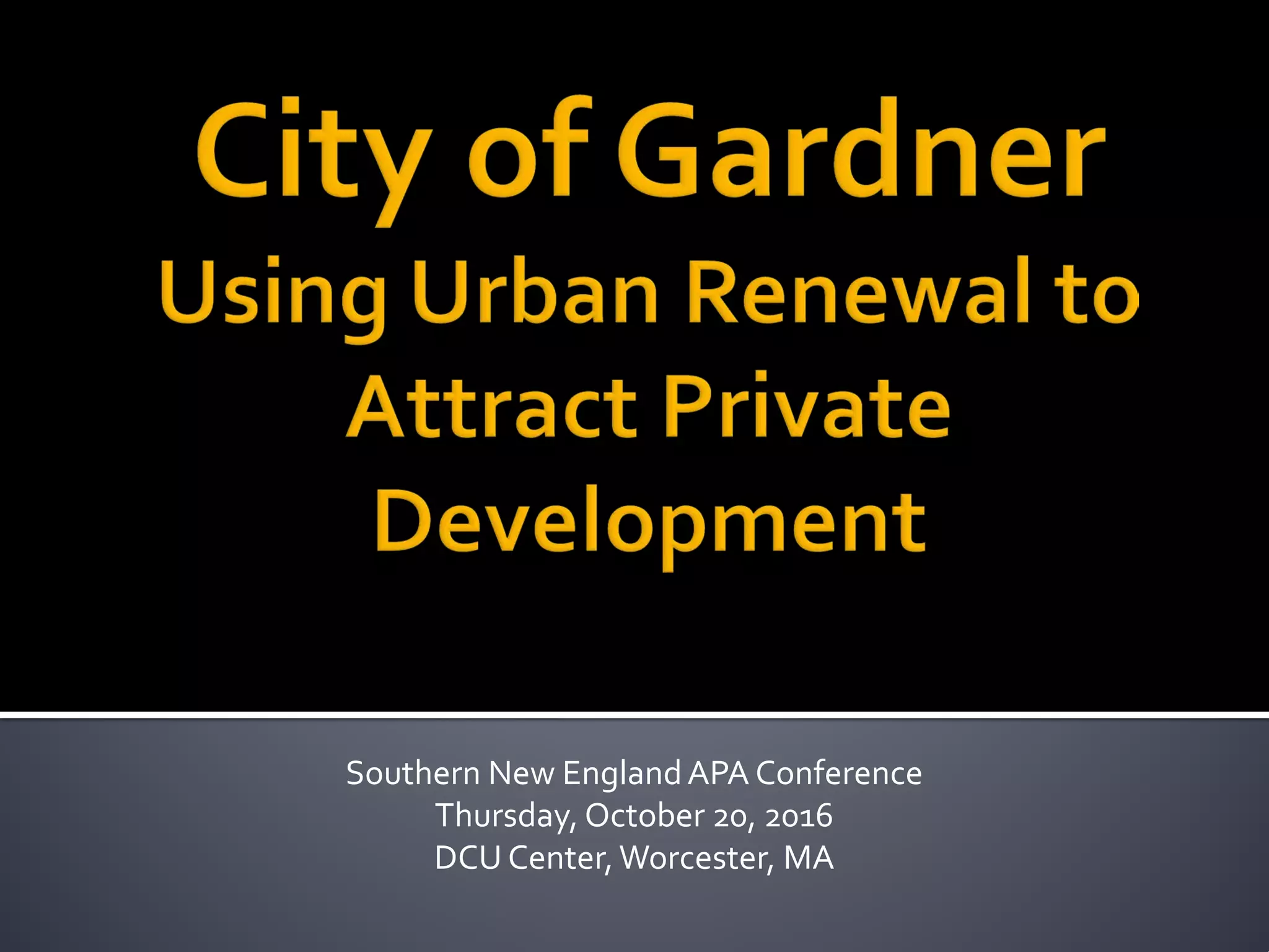 Southern New EnglandAPA Conference
Thursday, October 20, 2016
DCU Center,Worcester, MA
 