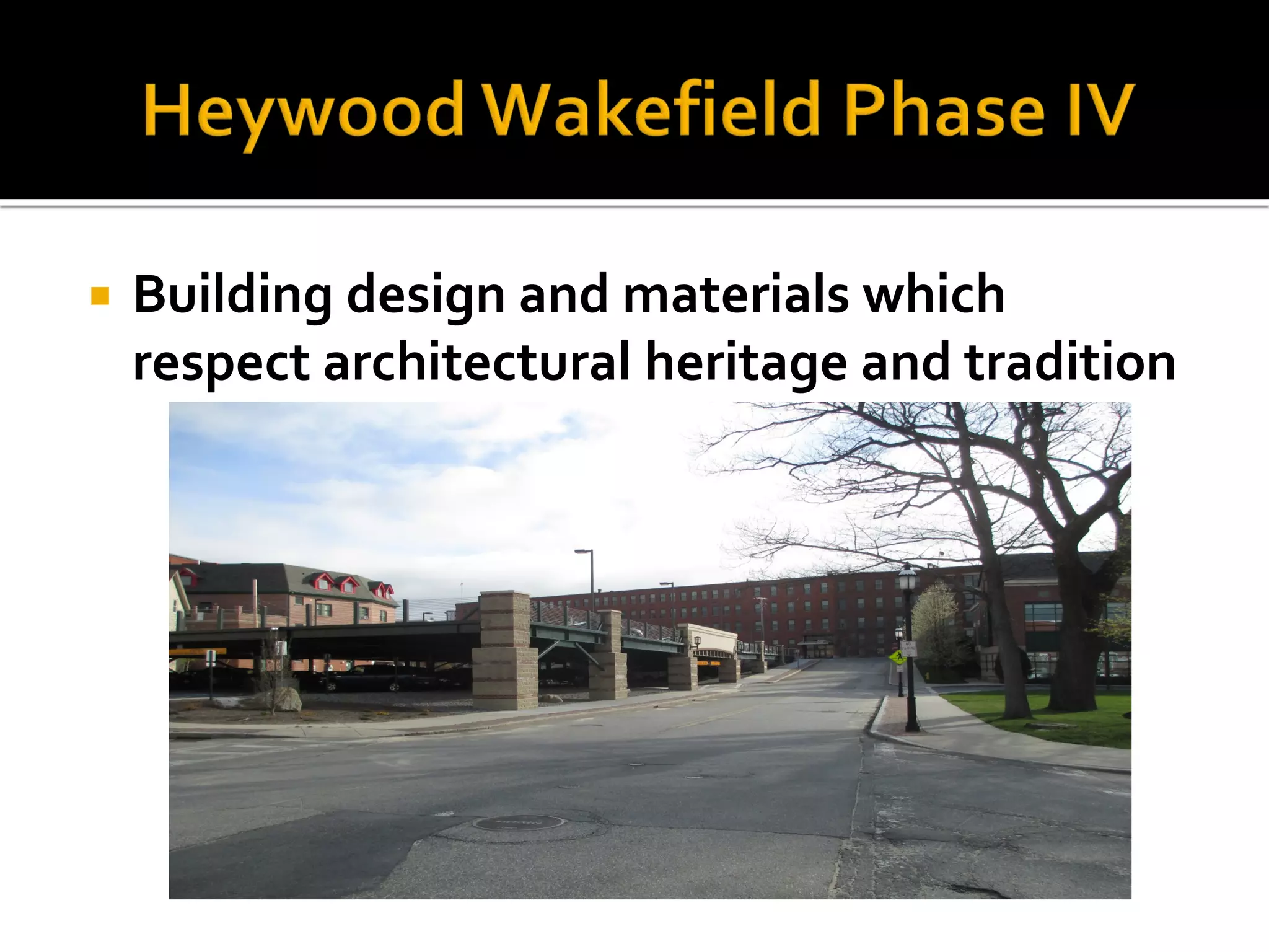  Building design and materials which
respect architectural heritage and tradition
 