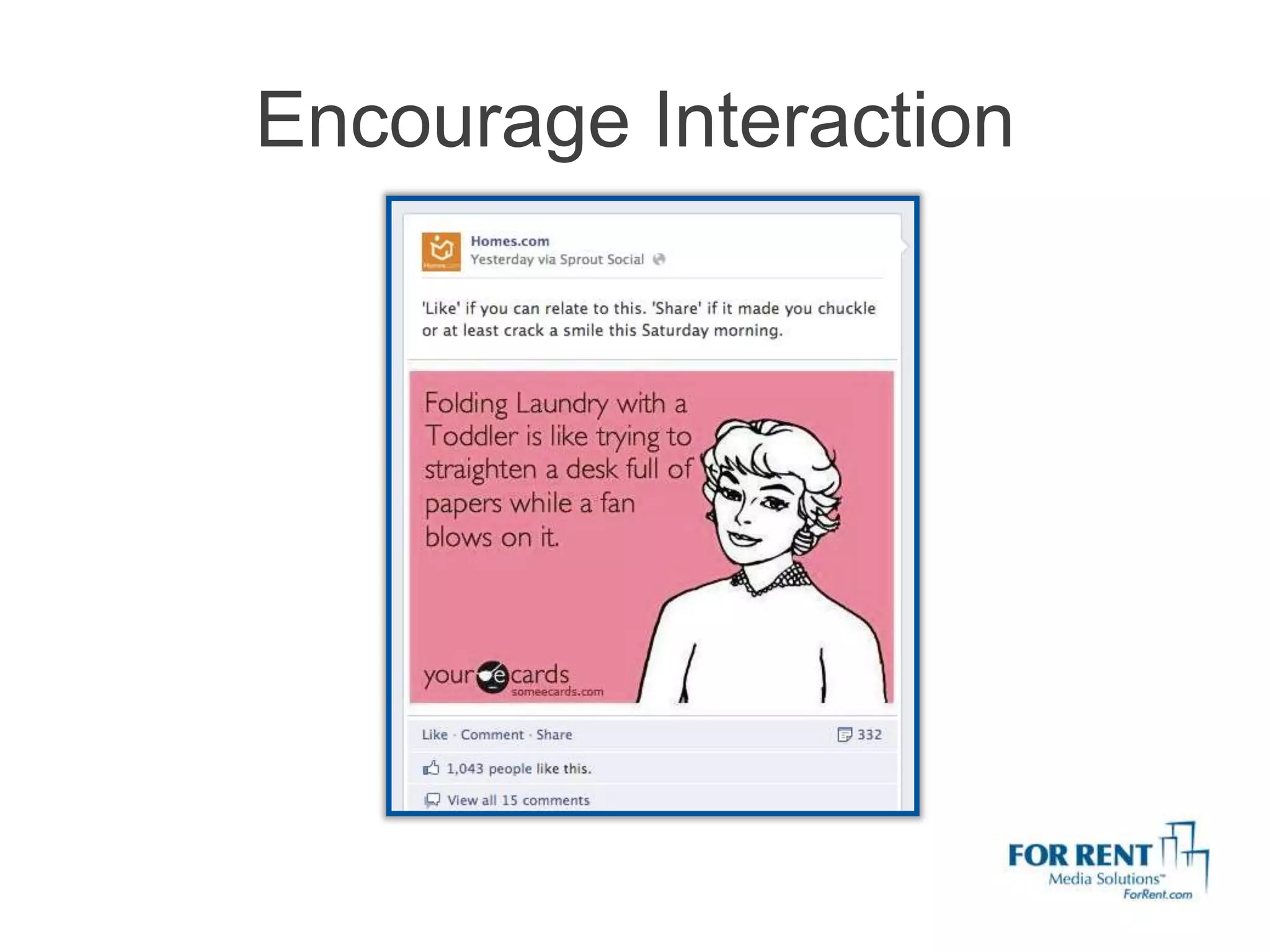 Encourage Interaction
 