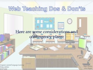 Here are some considerations and
       contingency plans:
 