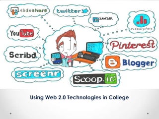 Using Web 2.0 Technologies in College
 