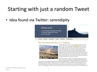 Startingwithjust a random TweetIdeafound via Twitter: serendipityInsert footertext through View menu5