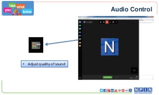 Audio Control

• Adjust quality of sound

 