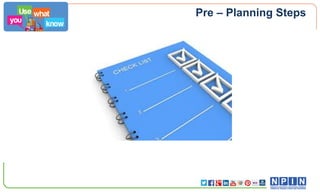 Pre – Planning Steps

 