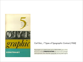 Carl Dair, 7 Types of Typographic Contrast (1968)
 