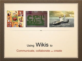 Using  Wikis  to ,[object Object]