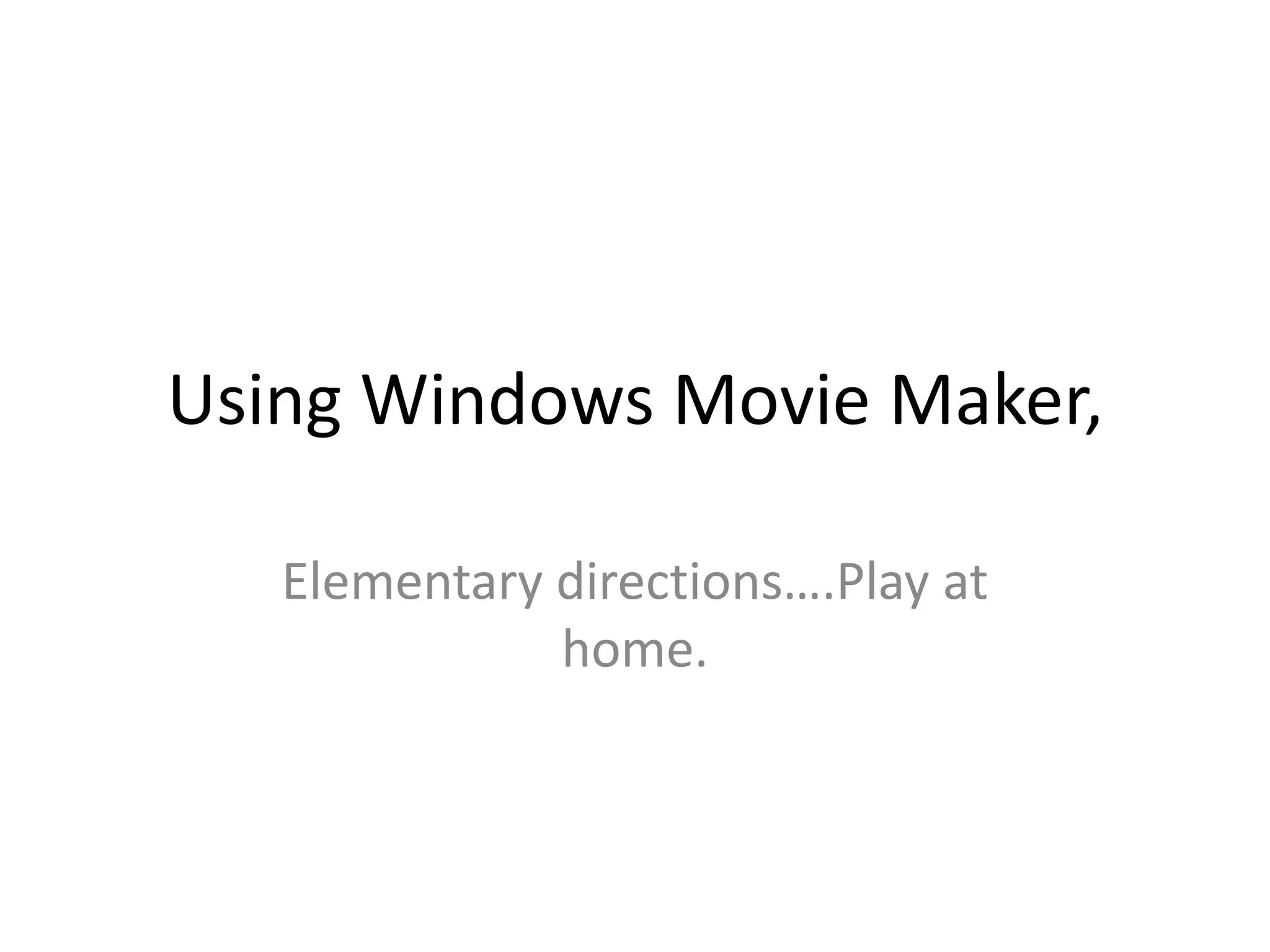 Using windows movie maker | PPT